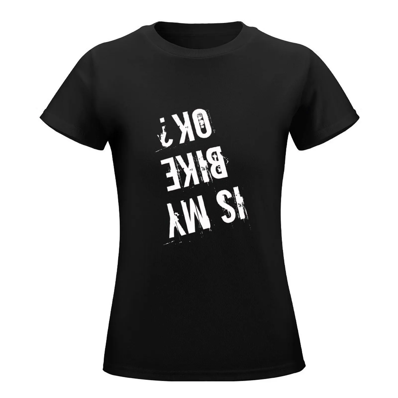 Is My Bike OK t shirt Bicycle Tee T-Shirt korean fashion tops rock and roll t shirts for Women