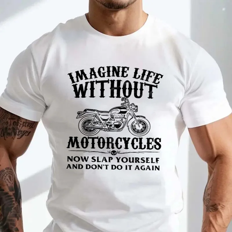 Biker Tshirt Imagine Life Without Motorcycles Unisex Chopper Triumph Indian Fashion Men O-Neck Cotton Casual Tshirt