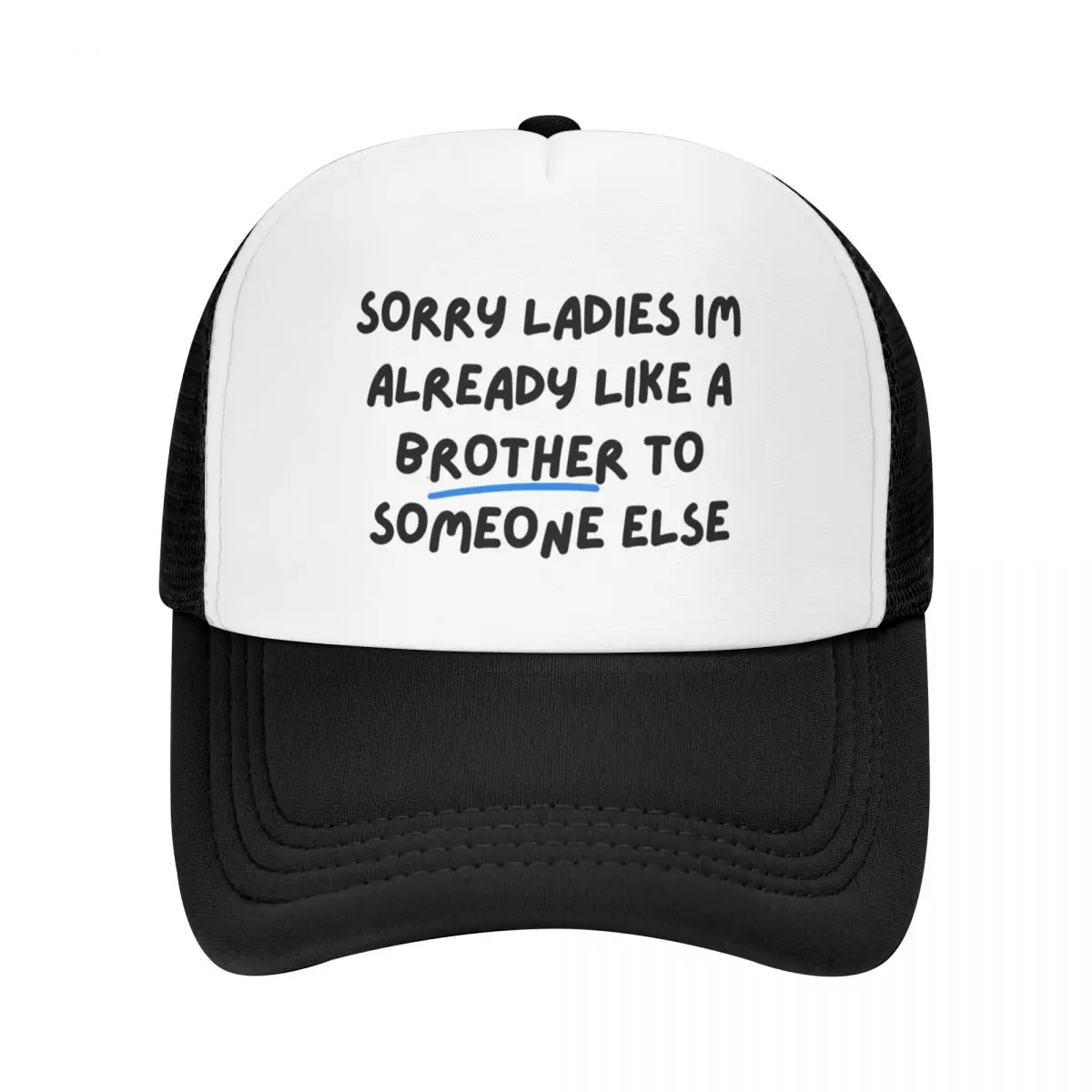 

sorry ladies im already like a brother to someone else Baseball Cap New In The Hat Brand Man cap Luxury Hat Hats For Men Women's