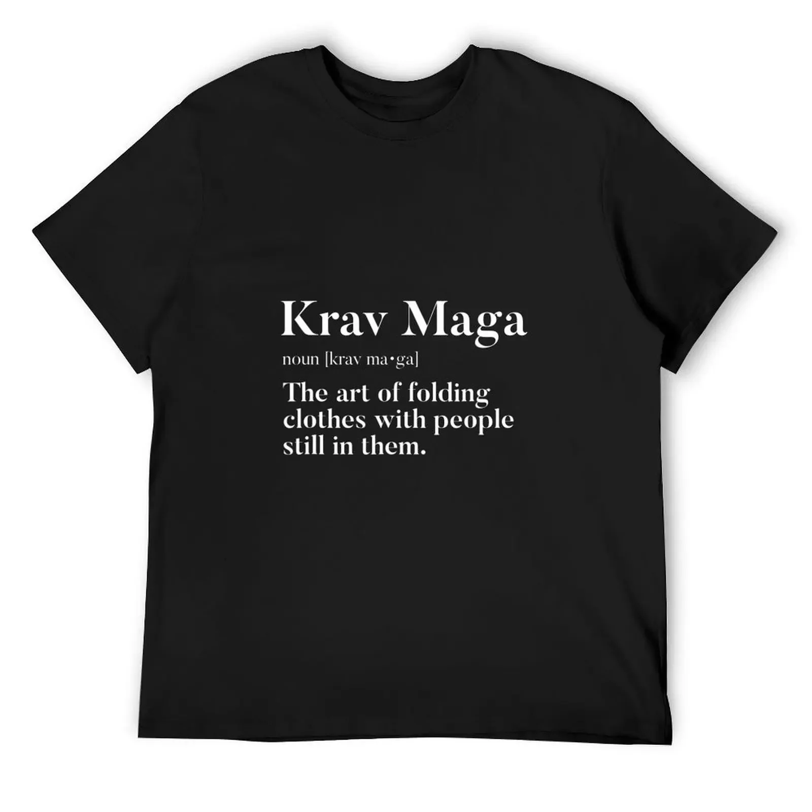 

Krav Maga Art Of Folding Clothes With People In Them Fun T-Shirt kawaii clothes summer top shirts graphic tee men