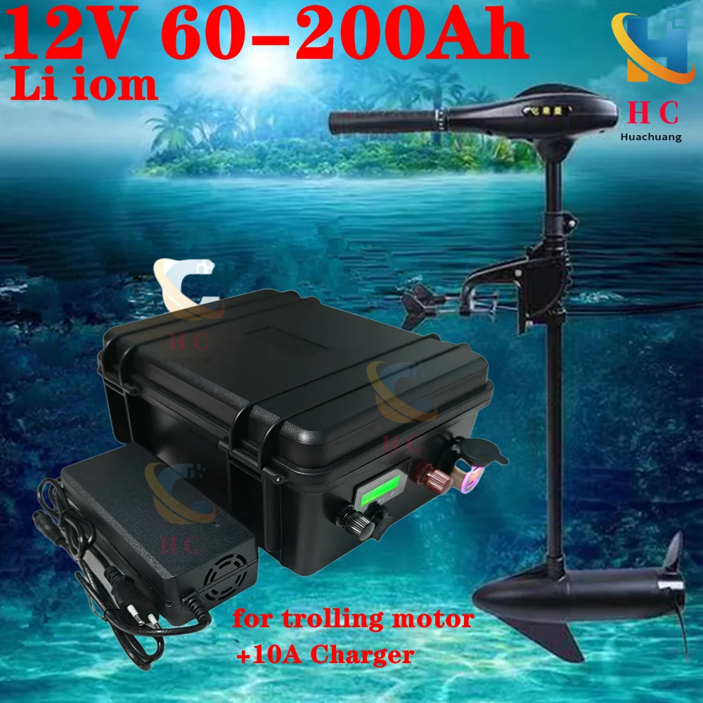 waterproof rechargeable 12V 60Ah 80Ah 120Ah 150ah 180ah 200ah Lithium ion battery for trolling motor boat propeller+10A Charger