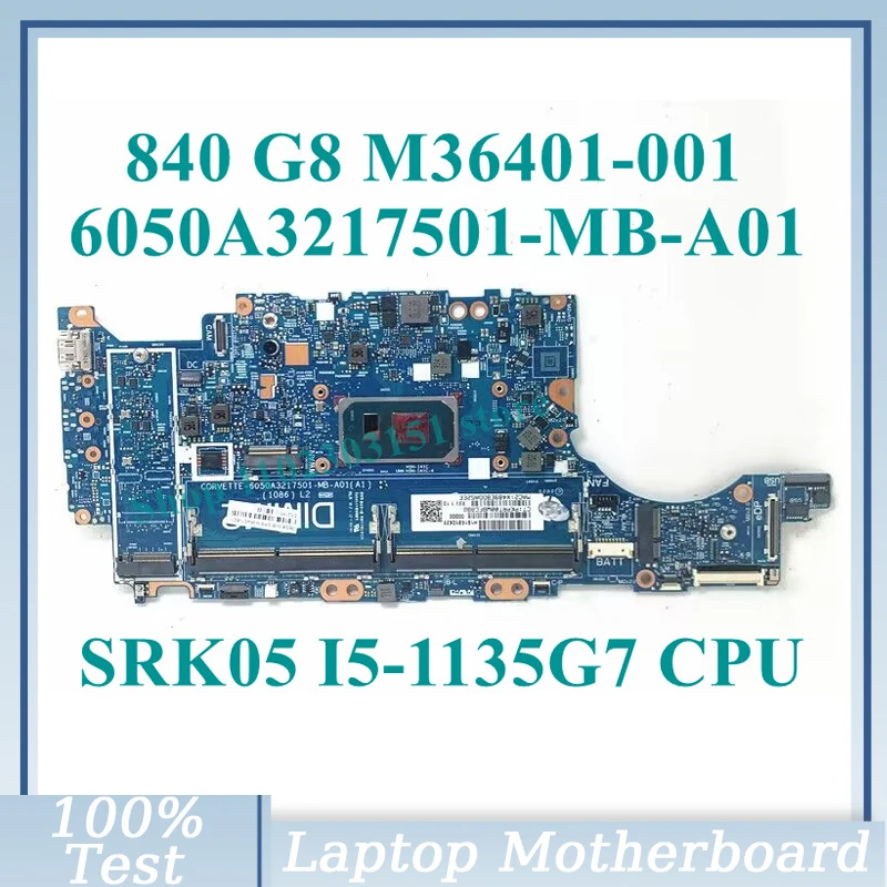 

M36401-001 M36401-501 M36401-601 With SRK05 I5-1135G7 CPU 6050A3217501-MB-A01(A1) For HP 840 G8 Laptop Motherboard 100%Tested OK