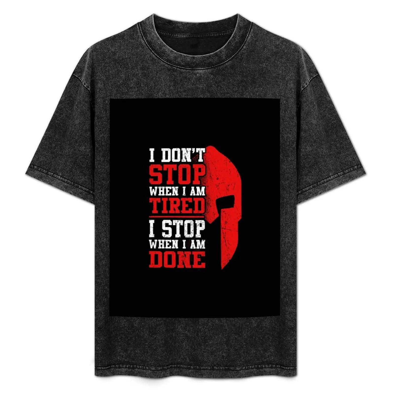 

Spartan I Don't Stop When I Am Tired I Stop When Am Done T-Shirt Basic Tee Shirt for Everyday Outfit