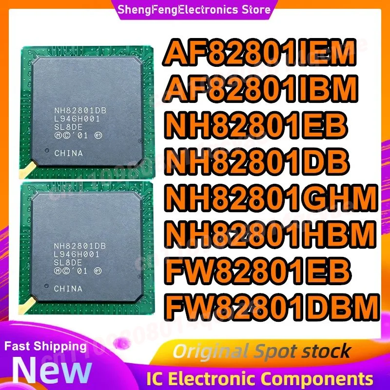 

AF82801IEM AF82801IBM NH82801EB NH82801DB NH82801GHM NH82801HBM FW82801EB FW82801DBM BGA IC-чип 100% новый оригинальный в наличии