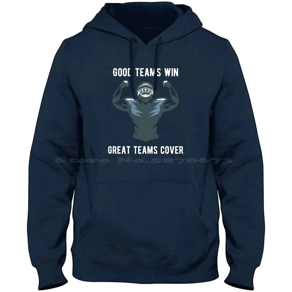 Good Teams Win , Great Teams Cover-Player 100% Pure Cotton Hoodie Tshirt Sports Betting Bets Degenerate Football Player