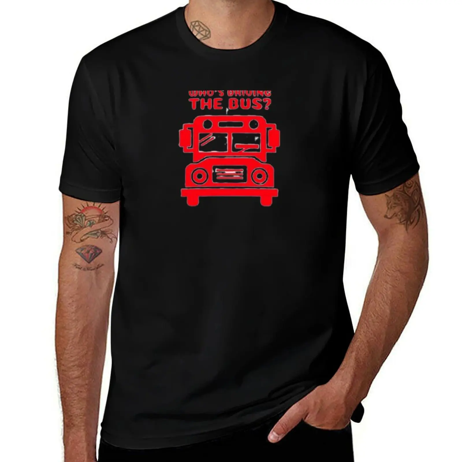 

WHOS DRIVING THE BUS T-Shirt Man t-shirt tees graphic tee shirt black t shirts for men