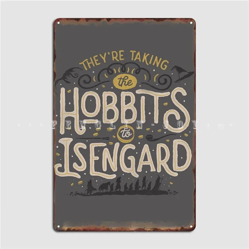 

Taking The Hobbits Poster Metal Plaque Club Pub Garage Create Garage Decoration Tin Sign Posters