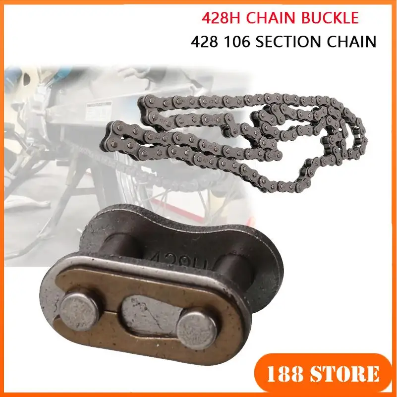 

428H Chain Buckle 428 106 section chain for 50cc-250cc off-road vehicle two-stroke Buckle Accessories
