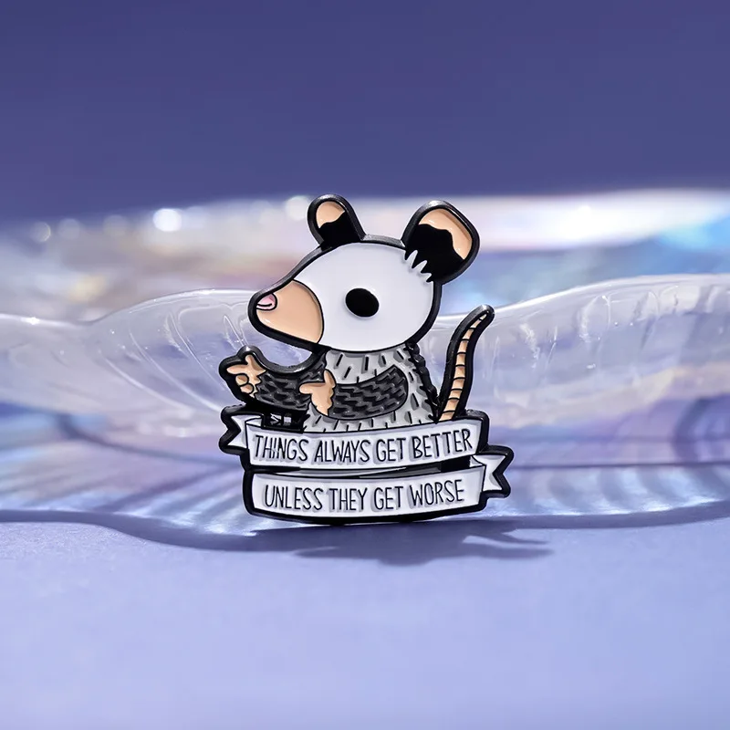 Cartoon Mouse Brooch Enamel Pin Encourage Quotes Things Always Get Better Unless They Get Worse Lapel Backpack Badge Jewelry