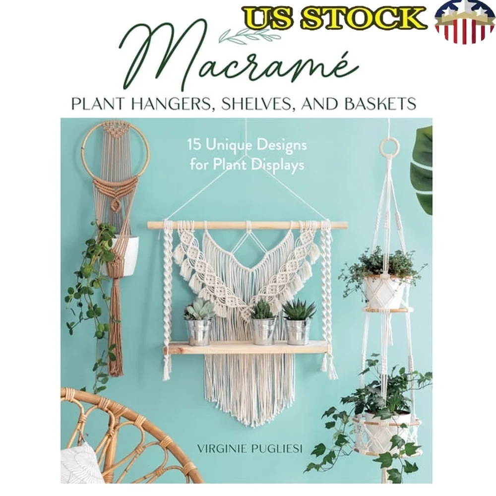 Macrame Plant Hangers Shelves Baskets 15 Unique Designs Step by Step Instructions Indoor Outdoor Home Decor Guide