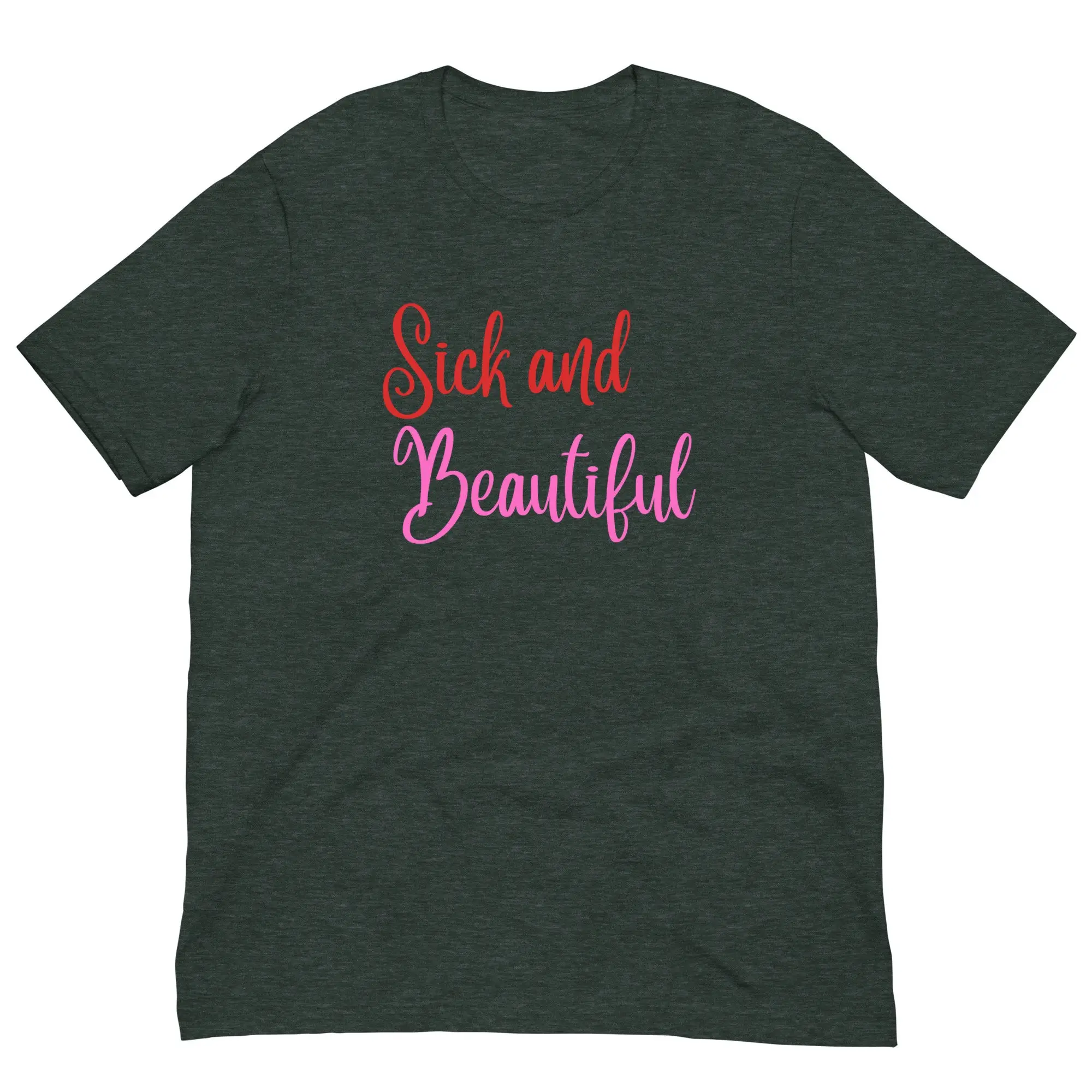 Sick And Beautiful T Shirt Funny Sarcastic Tee Humor Profanity Adult Saying Gag