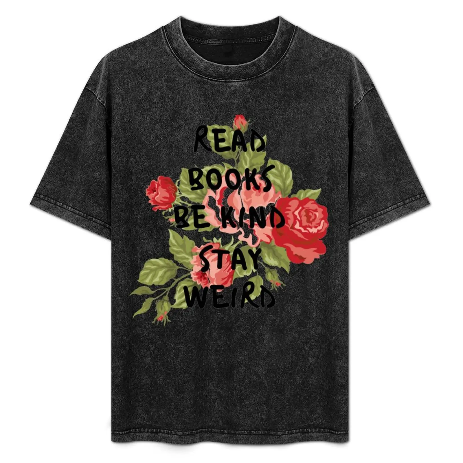 

Read Books Be Kind Stay Weird T-Shirt Simple Print Design T-Shirt