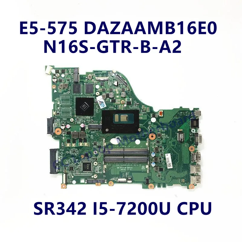 

Материнская плата DAZAAMB16E0 для ноутбука ACER E5-575 E5-774G F5-573 F5-573G с процессором SR342 I5-7200U N16S-GTR-B-A2, 100% протестировано