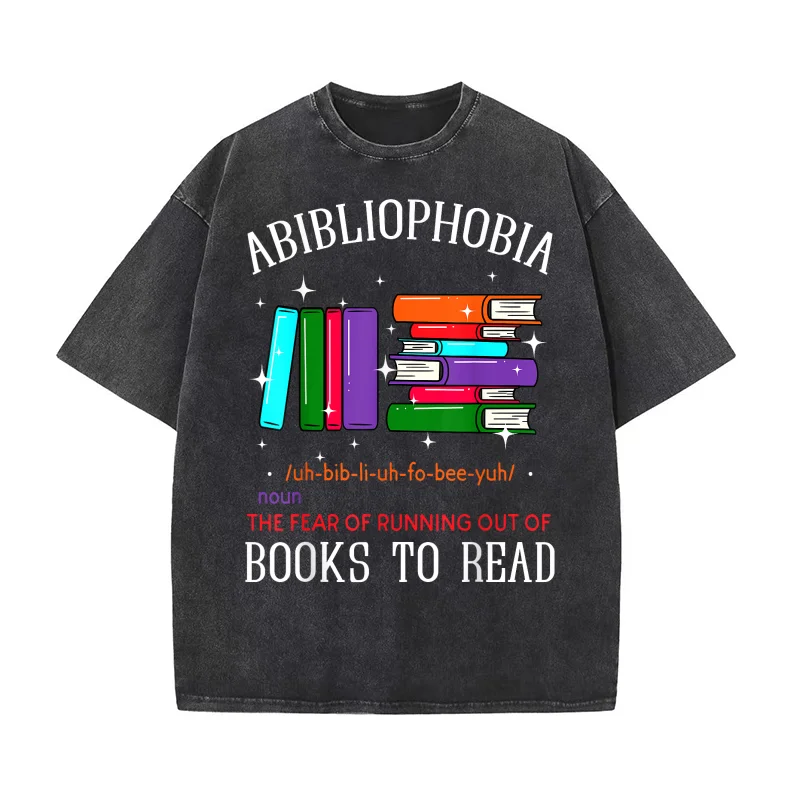 

Abibliophobia Bibliophilia Anxiety Pure Cotton T-shirt For Man Oversized Art Graphic Clothing Printed Book Nerd