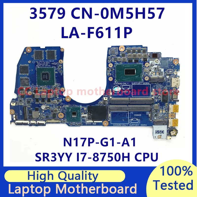 M5H57 0M5H57 CN-0M5H57 Mainboard For Dell 3579 Laptop Motherboard With SR3YY I7-8750H CPU N17P-G1-A1 LA-F611P 100%Full Tested OK