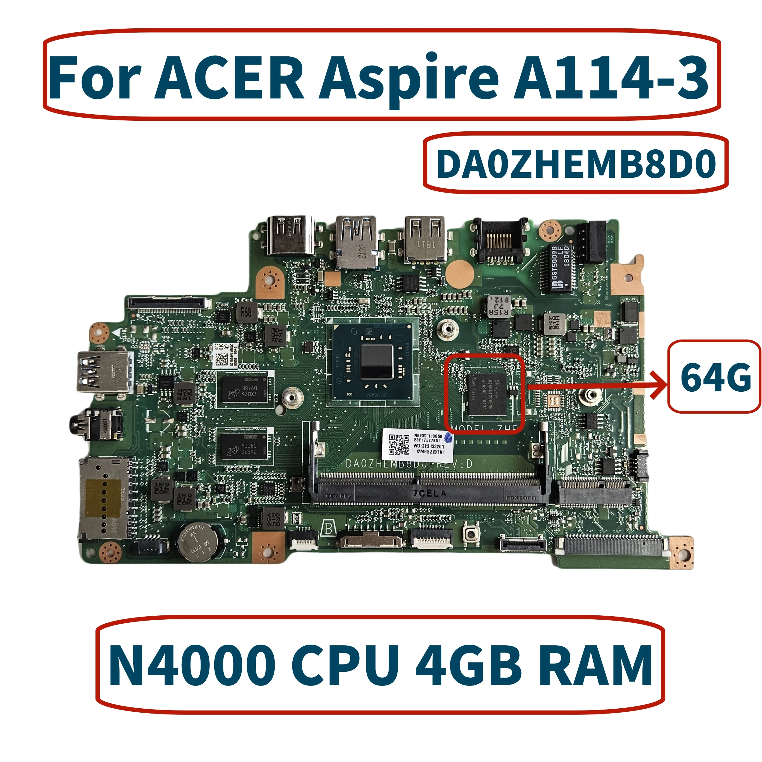 รุ่น: เมนบอร์ด DA0ZHEMB8D0 Zhe สำหรับ Acer Aspire A114-3เมนบอร์ดแล็ปท็อปที่มีซีพียู N4000 RAM-4GB 64G SSD 100% การทดสอบอย่างเต็มที่