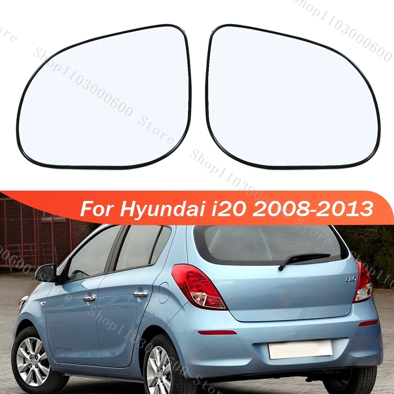 

For Hyundai i20 2008 2009 2010 2011 2012 2013 Car Exterior Rearview Door Side Mirror Lens Glass 87611-1J000 87621-1J000