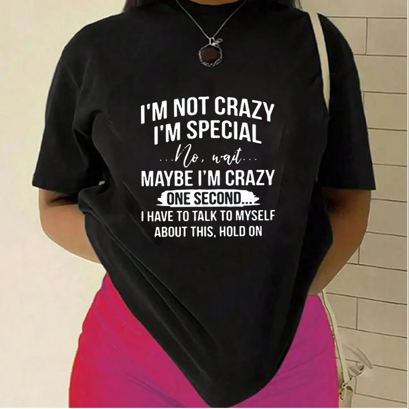 I'm Not Crazy I'm Special Funny Crew Neck T-Shirt Graphic Lettering Printed T-Shirt Women's Short Sleeve Casual Summer Tops