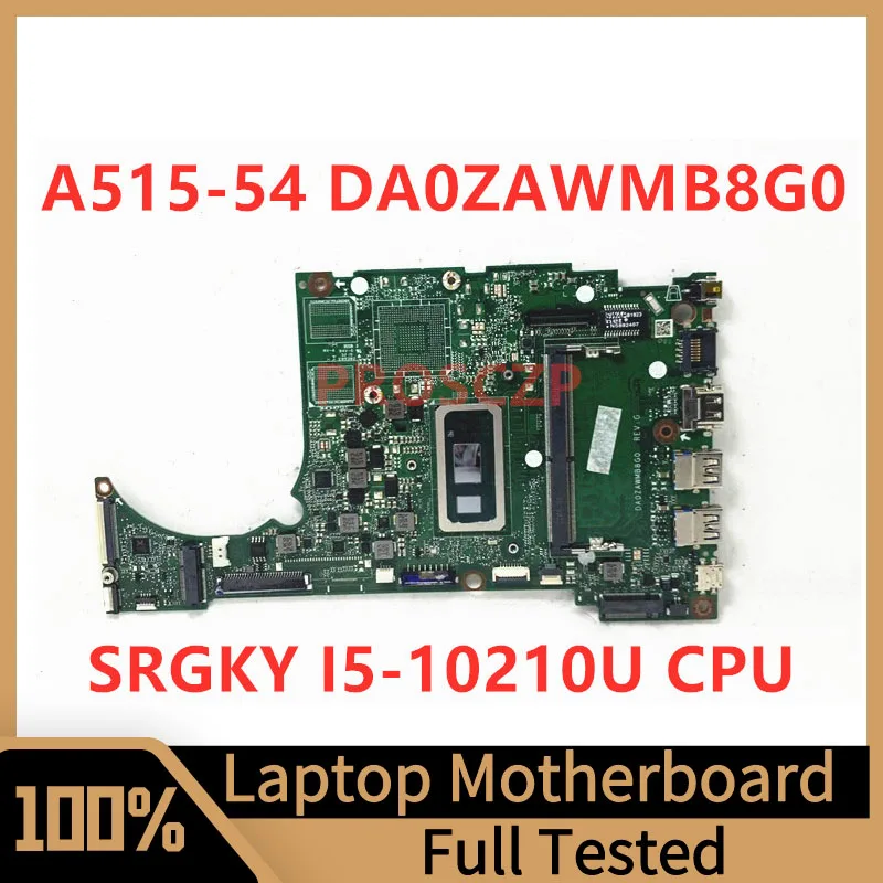 DA0ZAWMB8G0 Mainboard For Acer Aspire A515-54 A315-55G Laptop Motherboard With SRGKY I5-10210U CPU 100% Full Tested Working Well