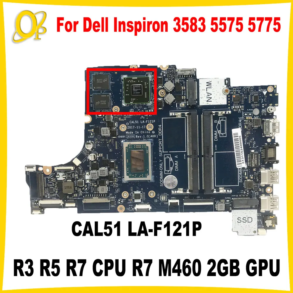 CAL51 LA-F121P Mainboard for Dell Inspiron 3583 5575 5775 Laptop Motherboard R3 R5 R7 CPU R7 M460 2GB GPU DDR4 Fully tested