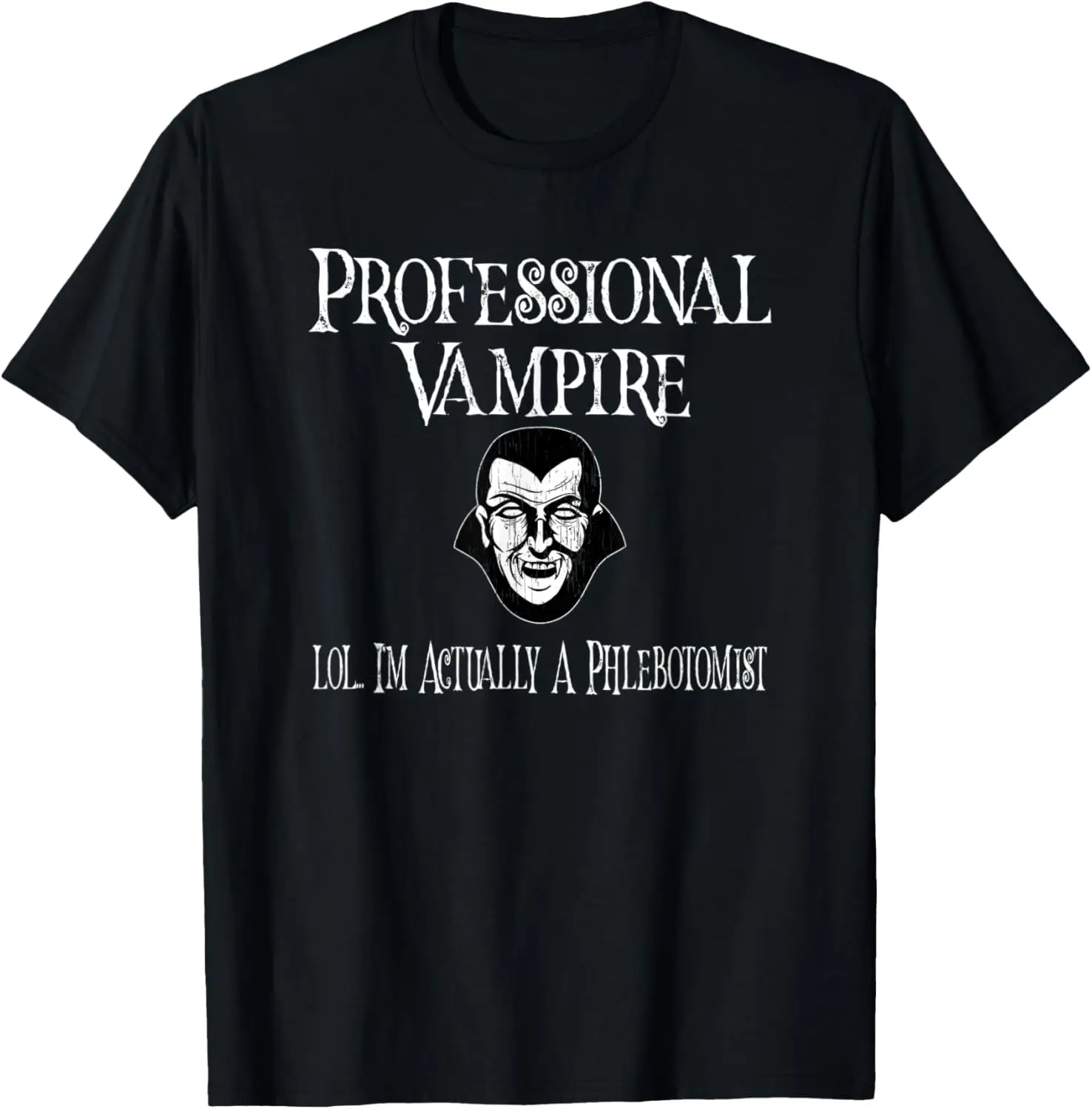 Funny Phlebotomist Joke Vampire Quote Easy Halloween Costume T-Shirt