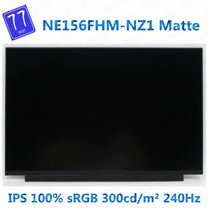 Original 15.6 inch Ips LCD screen 240hz 100% SRGB micro edge NE156FHM-NZ1 eDP 40pins FHD 1920X1080 resolution