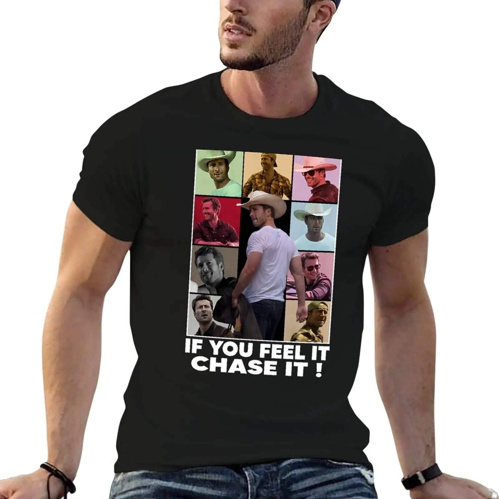 

If You Feel It Chase It , Glen Powell T-Shirt man t shirts graphic t shirts with prints T-Shirt