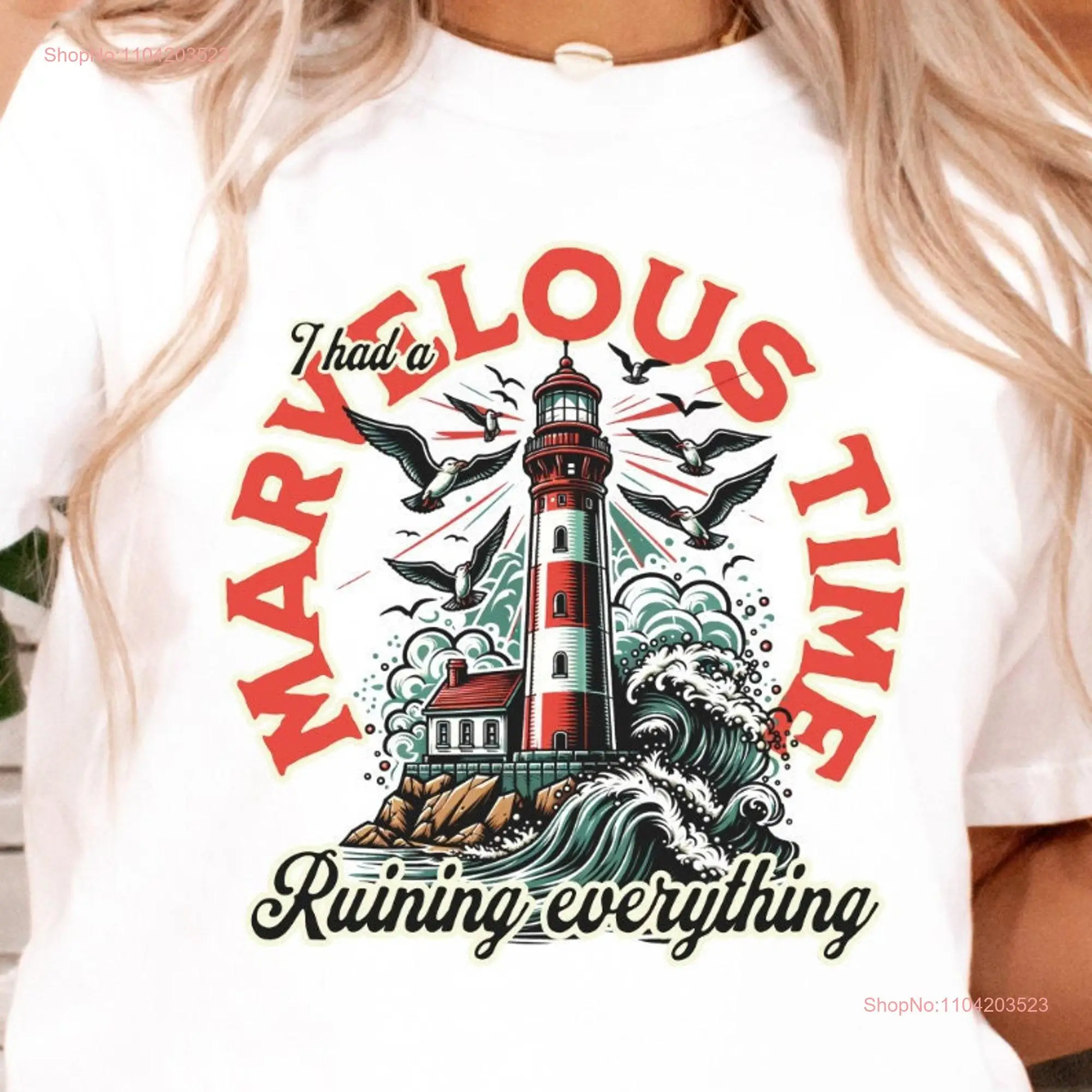 I Had a Marvelous Time Ruining Everything Lighthouse Northeast Ocean Scene T Shirt Fun Lyrics Bella Canvas