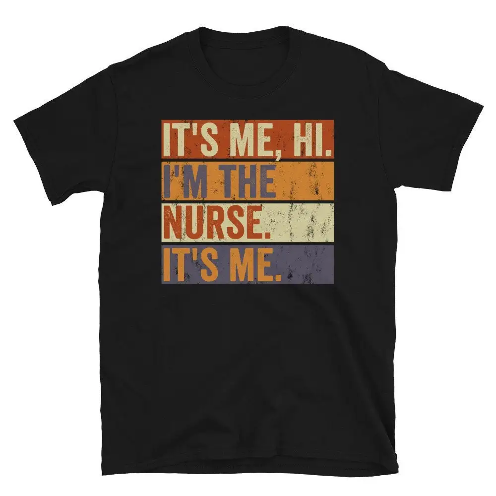 It's Me Hi I'm The Nurse T Shirt Funny Party RN ER NICU Nursing Student