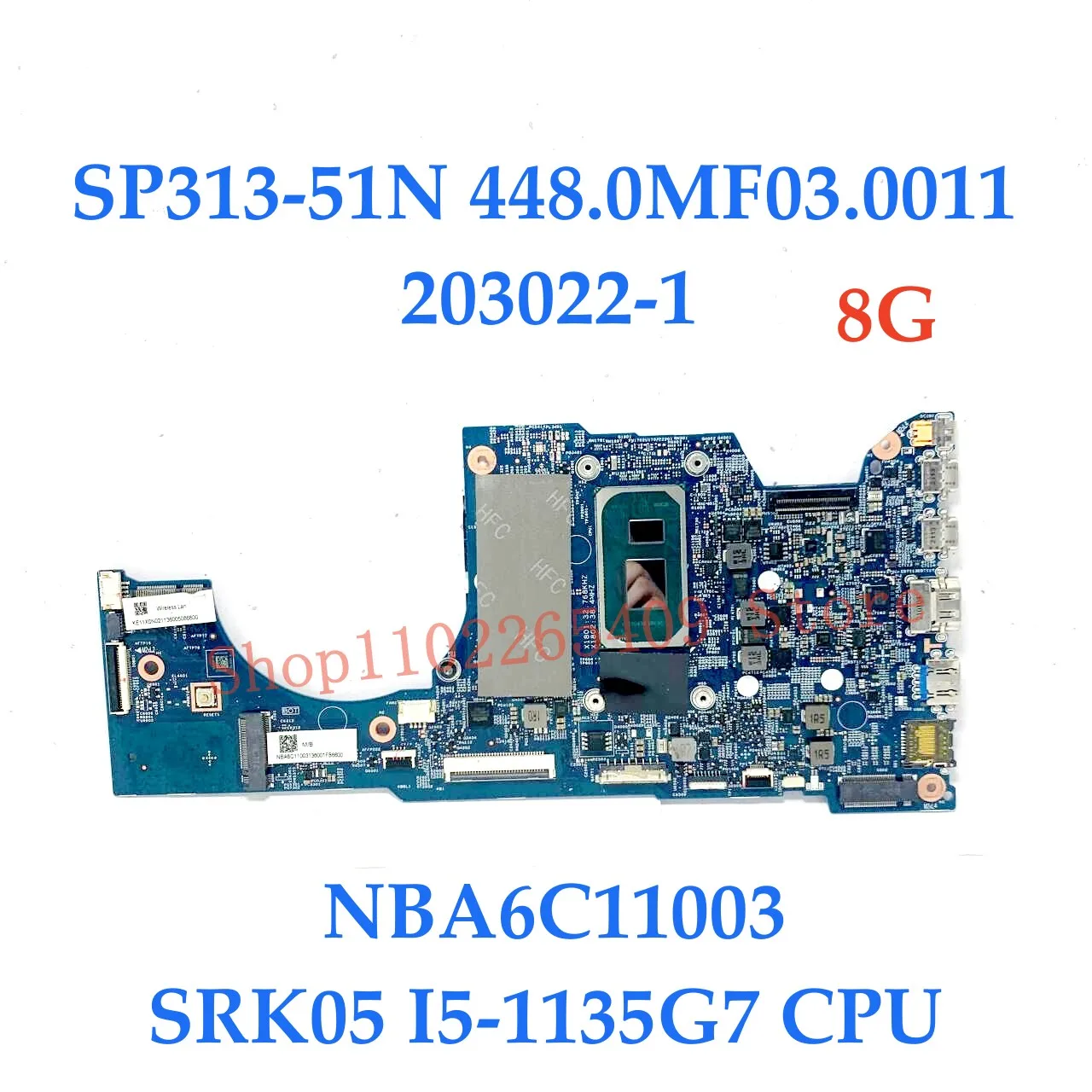 

203022 -1 материнская плата для ноутбука Acer SP313-51N, материнская плата 448.0MF02.0011/448.0MF03.0011 с процессором I5-1135G7/I7-1165G7, 8G, 100% тест