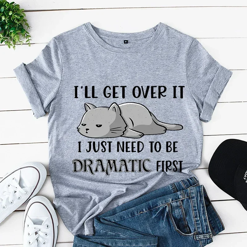 Lazy Cat T Shirt Sleeping Cat Tops Women Clothing  I 'll Get Over It I Just Need To Be Dramatic First Casual Fashion Tee Shirt