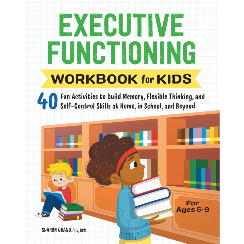 

Executive Functioning Workbook For Kids 40 Fun Activities To Build Memory Flexible Thinking And SelfControl Skills At Home In Sc