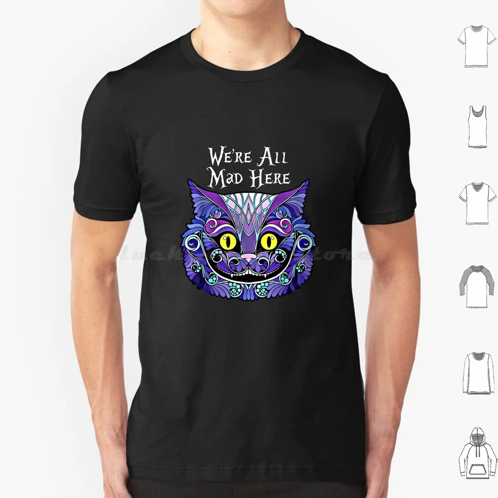 We're All Mad Here T Shirt Men Women Kids 6xl Halloween Funny Happy Esthetic Freshness Uniform Beautifull Newnest Costumes