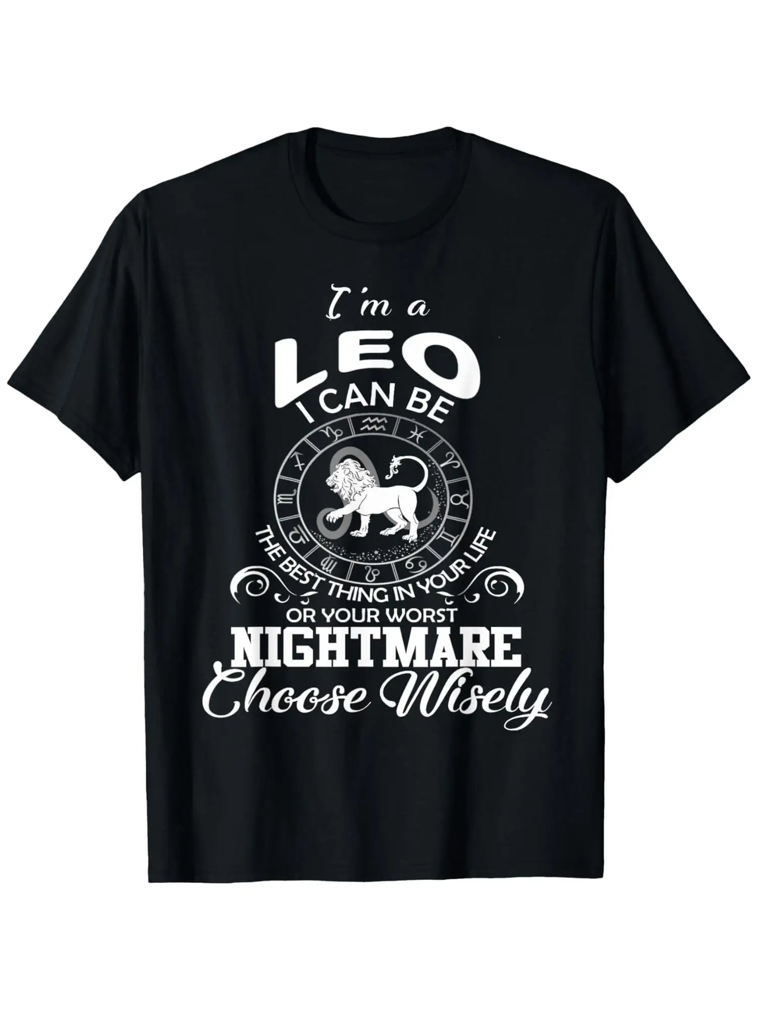 I Am a Leo, Make Your Choices Carefully with This Zodiac Astrology Lion Sign T-Shirt.