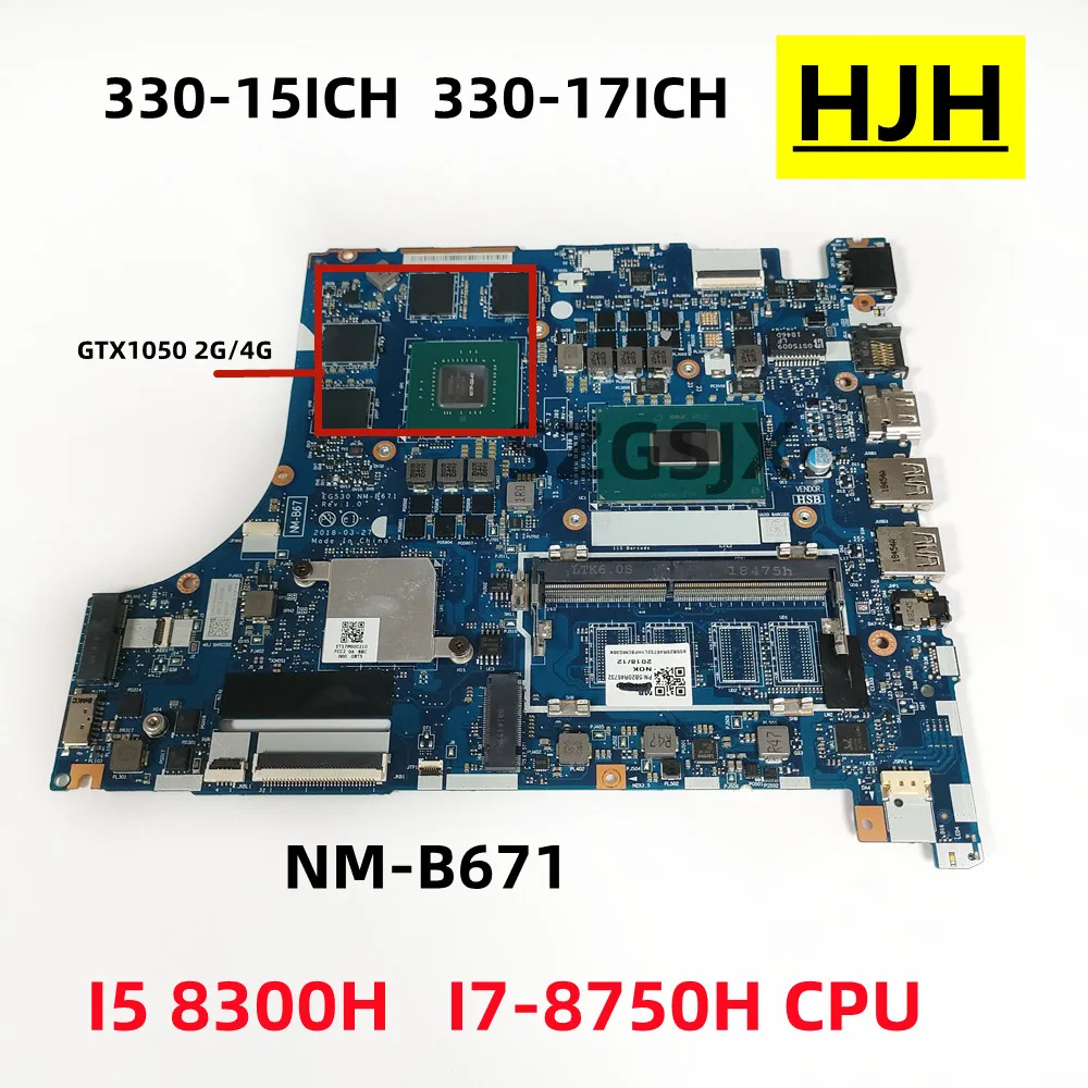 FOR  Lenovo  330-15ICH 330-17ICH, Laptop Motherboard EG530 nm-B671  CPU I5-8300H I7-8750H ,GTX1050 2G 4G GPU  100% testing