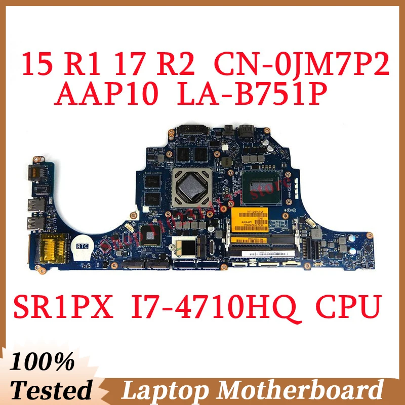 For DELL 15 R1 17 R2 CN-0JM7P2 0JM7P2 JM7P2 With SR1PX I7-4710HQ CPU AAP10 LA-B751P Laptop Motherboard 100% Full Tested Good