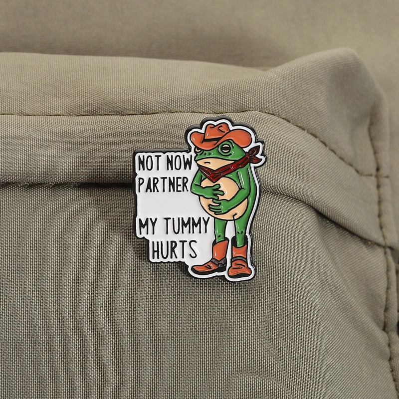 ليس الآن شريك بلدي البطن يؤلم المينا دبوس مضحك إقتباس كاوبوي الضفدع بروش التلبيب ظهره شارة خاتم هدايا مجوهرات أنيقة للأصدقاء