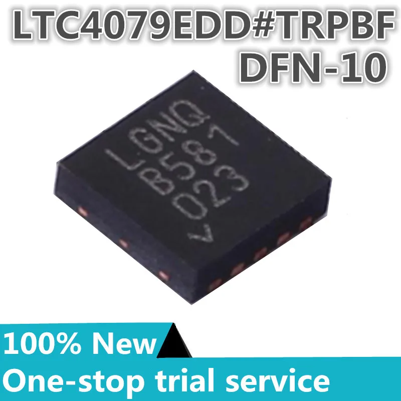 2-100PCS %New original LTC4079EDD#TRPBF LTC4079EDD#PBF Silkscreen LGNQ DFN-10 Charging current 250mA/60V battery management chip