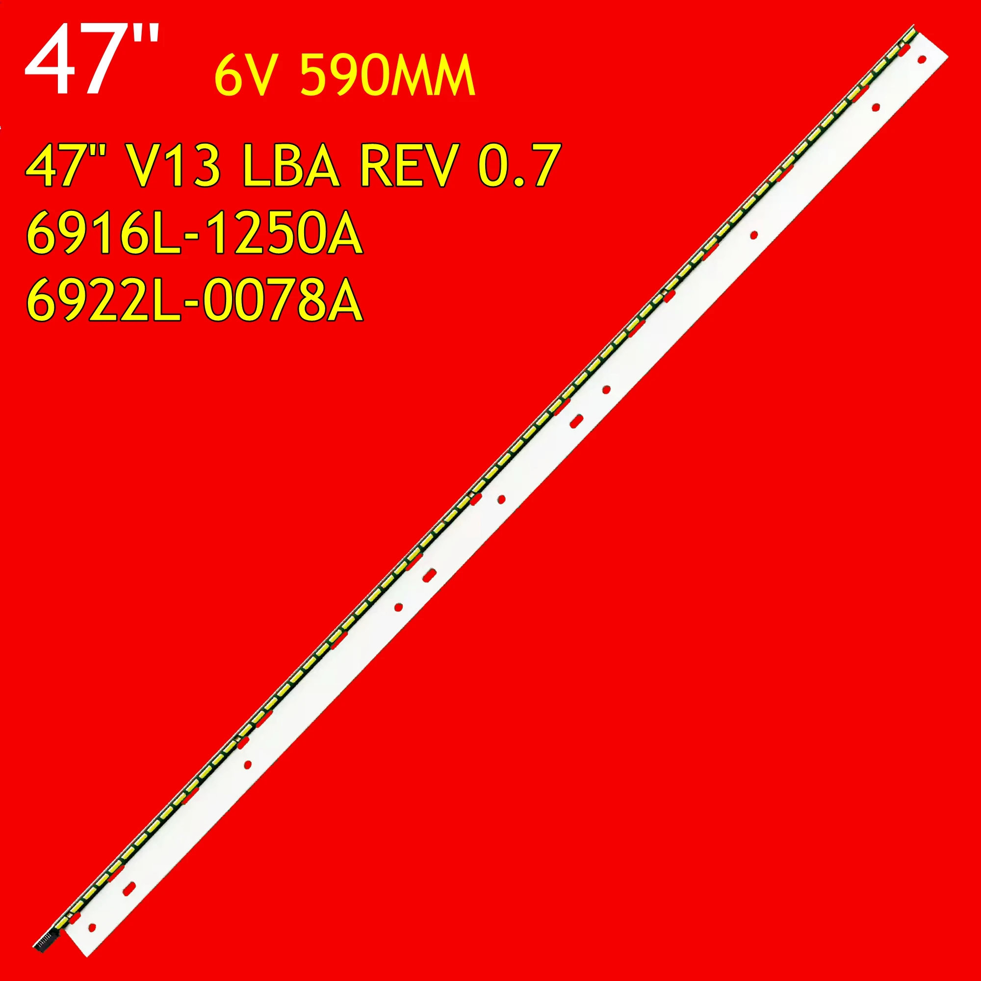 

Фонарь для подсветки телевизора, TX-L47ET60E TX-L47ET61B TH-L47ET60 6916L-1250A 6922L-0078A 47" V13 LBA REV 0.7