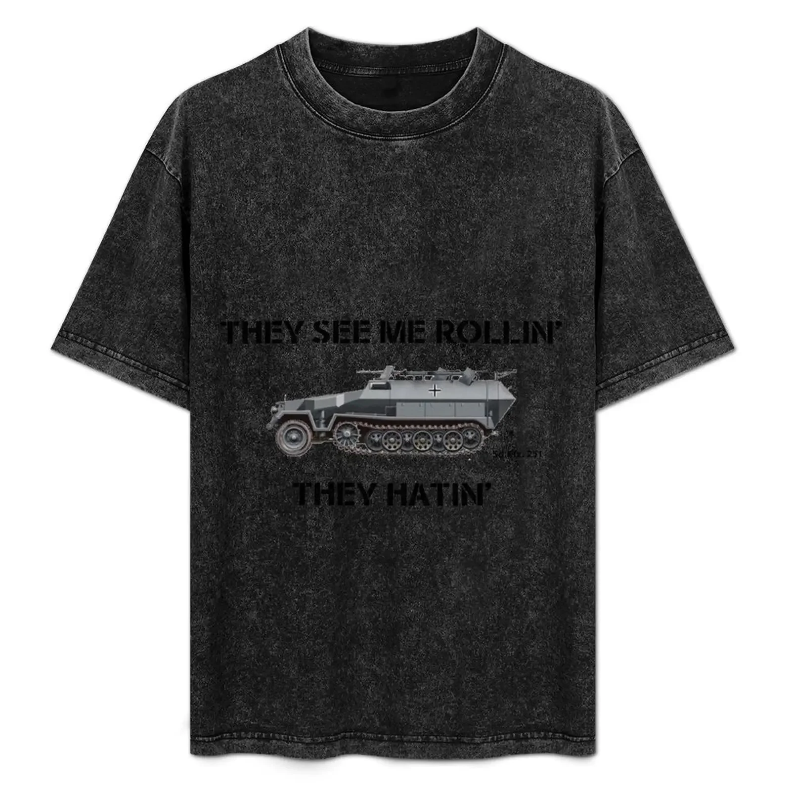 They See Me Rollin' [Sd.Kfz. 251] [Half-Track] T-Shirt blacks sweat cotton graphic tees mens vintage t shirts