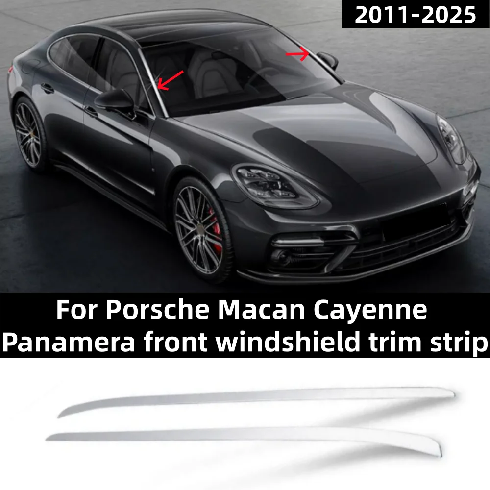 

For Porsche Macan Cayenne Panamera 2011-2025 front windshield stainless steel decorative bright strip
