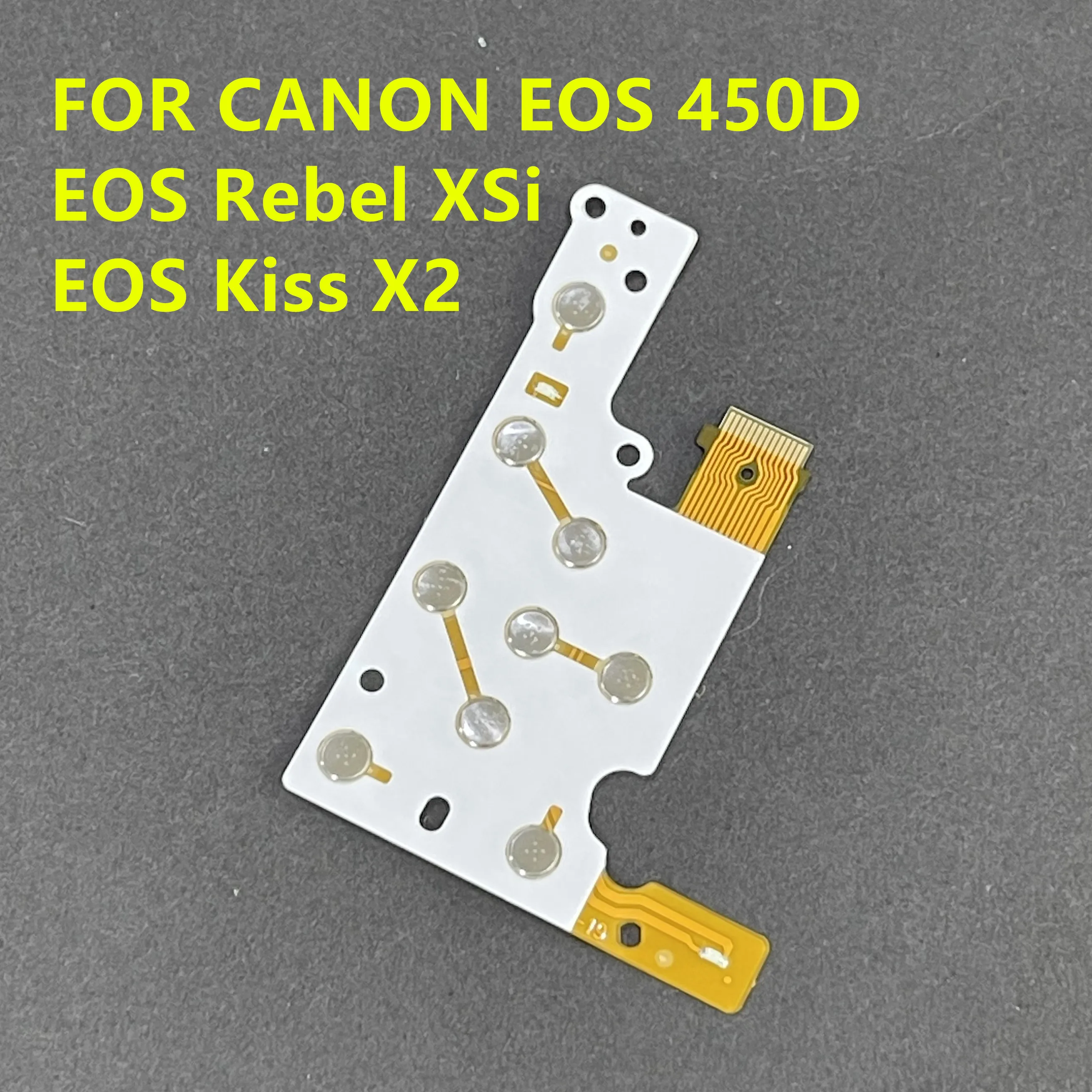 NEW COPY for CANON EOS 450D EOS Rebel XSi EOS Kiss X2 Keyboard Key Button Flex Keypad Camera Parts