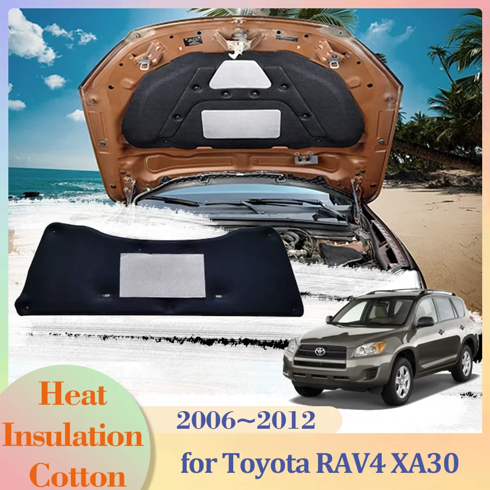 for Toyota RAV4 XA30 Vanguard 2006~2012 2007 Car Hood Engine Trunk Insulation Pad Cotton Soundproof Cover Heat Mat Accessories