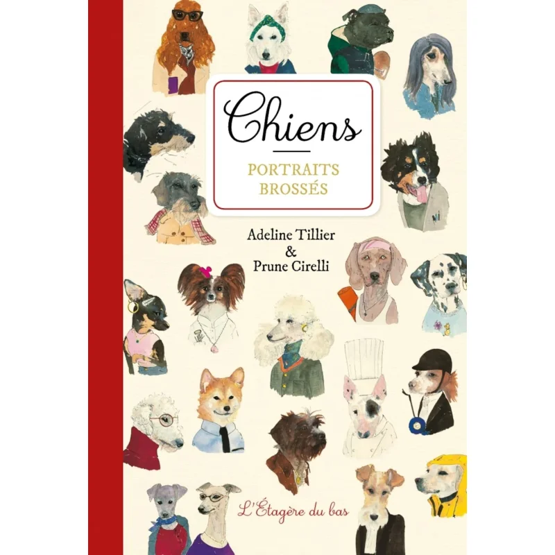Dogs Brushed Portraits Adeline Tillier Bottom Shelf 9782490253609 Book