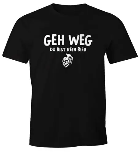 Herren T-Shirt Geh weg du bist kein Bier Fun-Shirt Bier-Granate Spruch