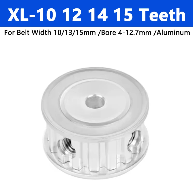 1pc XL Timing Pulley 10 12 14 15 Teeth Teeth Aluminium Synchronous Wheel for Belt Width 10/13/15mm Bore 4-12.7mm Drive Parts