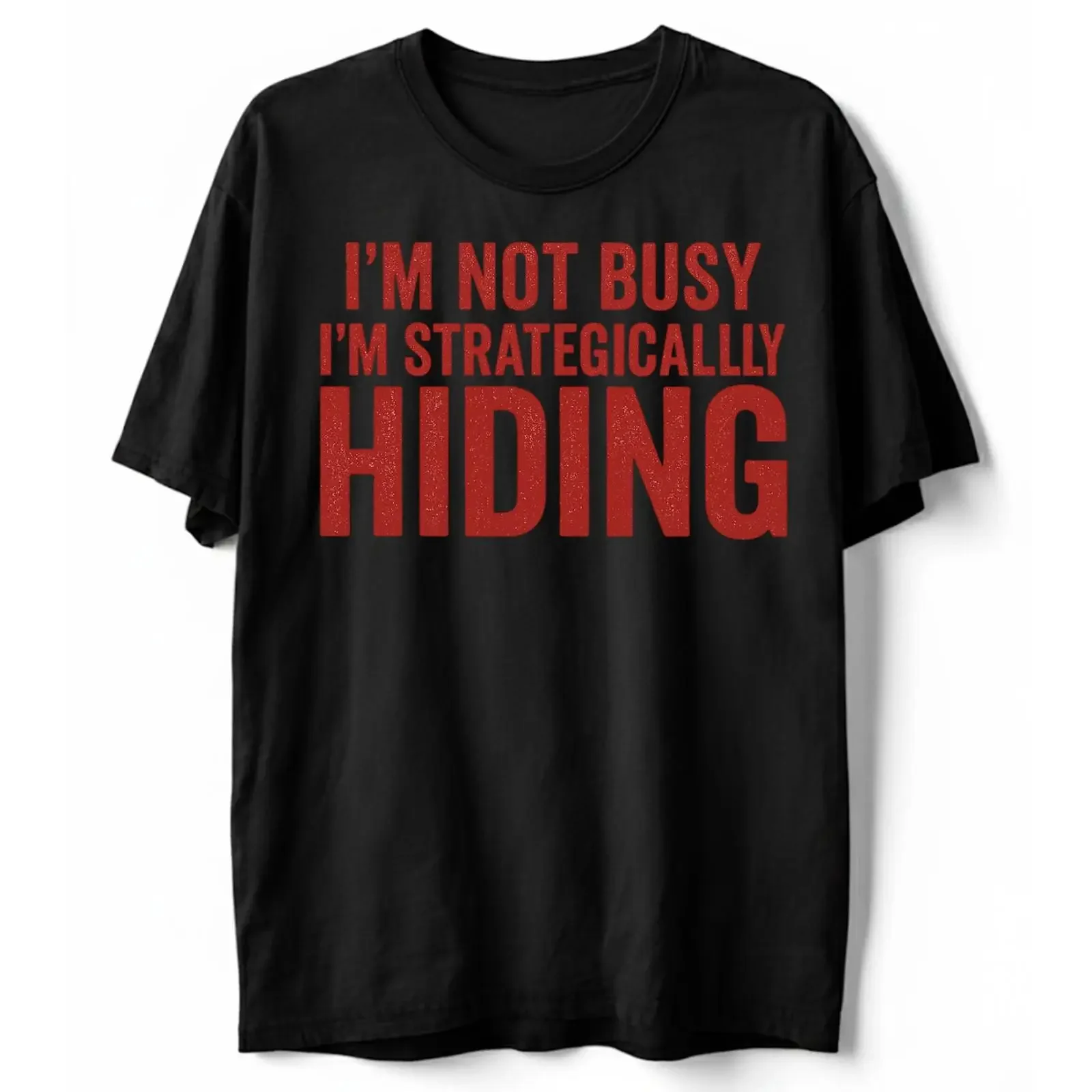 Funny Sarcastic T Shirt I m Not Busy Strategically Hiding Humor  vintage Washed Slightly streetwear Top For Everyday Wear