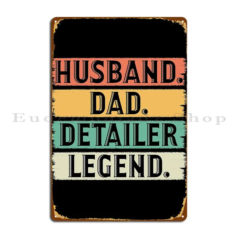 Retro Husband Dad Detailer Legend Car Detailing Metal Plaque Cinema Kitchen Pub Plates personalized Party Tin Sign Poster