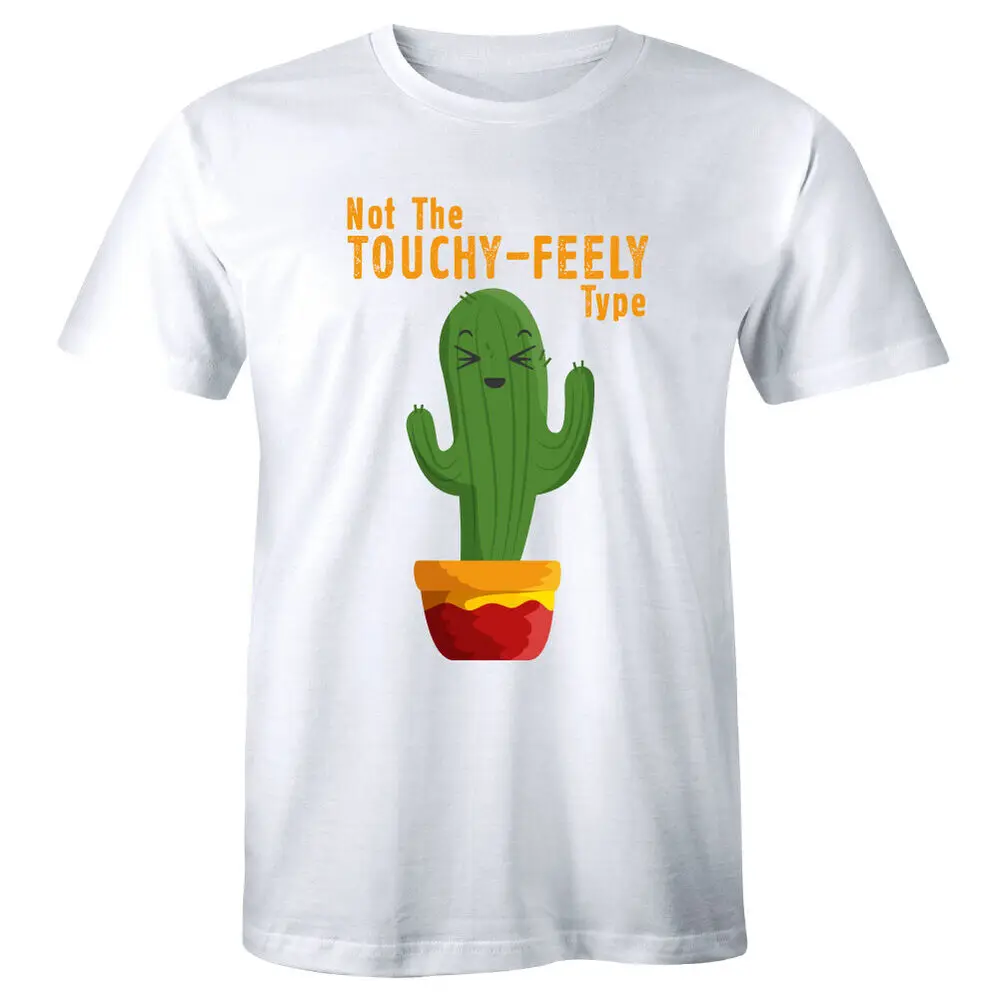 Not The Touchy Feely Type Funny T-Shirt Cactus Succulent Shirt Unisex T-shirts Cotton Luxury Brand Vintage Oversized