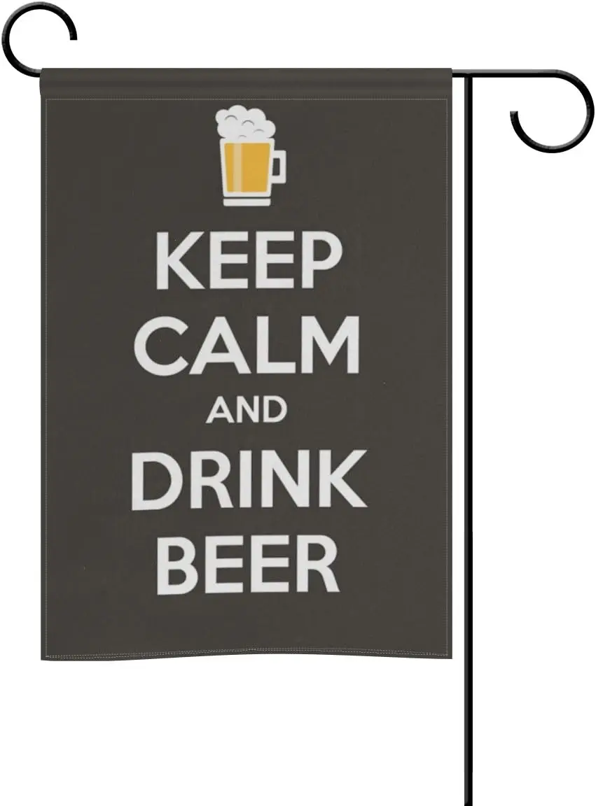 Keep Calm and Drink Beer Garden Flag 12x18 Double Sided for House Decor